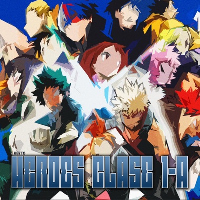 Héroes Clase 1-A. My Hero Academia Rap (feat. Kballero Rap, Darckstar, Balutaku Covers, Redaay Jmz, Kyba, Benderu, Zokai, Nuur, ZerØ, BynMc, Alice Doll, Kuro, Anawliet, Rodo Balderas, JotaHF, Luckster, Kibta, NeithanMc, Payu Covers, Soranin & CarRaxX) - Single