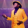 I'll Have Victory - Single