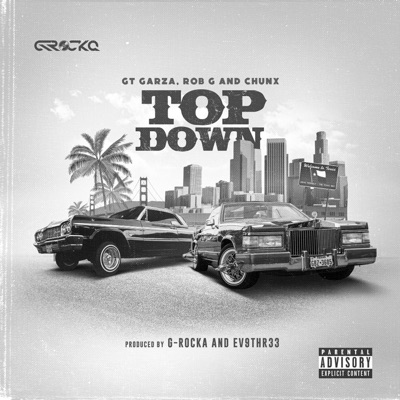 Top Down (feat. Rob G & Chunx) - Single