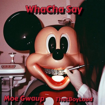 WhaCha Say (feat. ThatBoyLoud) - Single