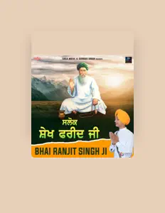 Poslechněte si interpreta Bhai Ranjit Singh Ji, sledujte hudební videa, přečtěte si životopis, podívejte se na data turné a další informace.