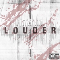 Louder (feat. O.G. Blacksheep) - Single - Stacks727