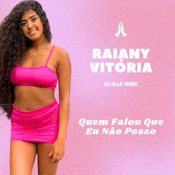 Quem Falou Que Eu Não Posso