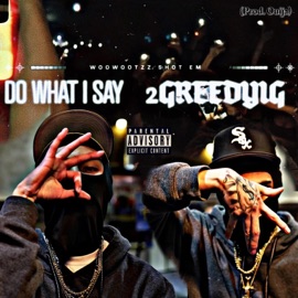 Do What I Say 2GreedyIG