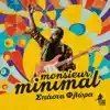 Monsieur Minimal - Σπάστα Φλώρα