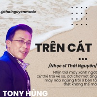 TRÊN CÁT (feat. Tony Hùng) - Single - Nhạc sĩ Thái Nguyên