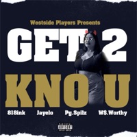 Get 2 Kno U (feat. Pg.Spilz) - Single - WestSidePlayers