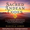 The Sacred Andean Codes - Marcela Lobos
