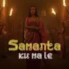 Samanta - Ku ma le