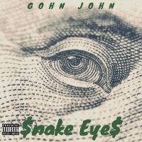 $nake Eye$ - Gohn John