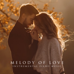Melody of Love: Instrumental Piano Music