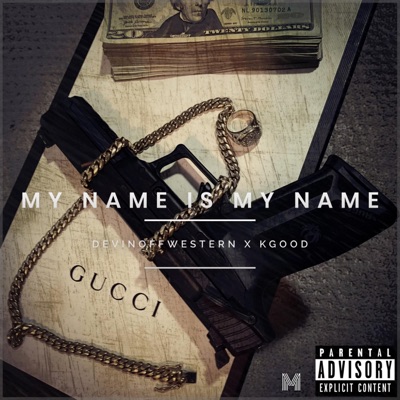 My Name Is My Name (feat. KGoood) - Single