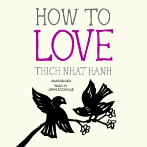 How to Love (Mindfulness Essentials)