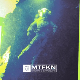 Mtfkn BROKN & Exposure