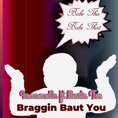 Braggin Baut You (feat. Masta Tee) - Single