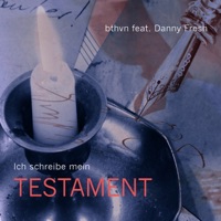 Ich schreibe mein Testament (feat. Danny Fresh) - Single - BTHVN