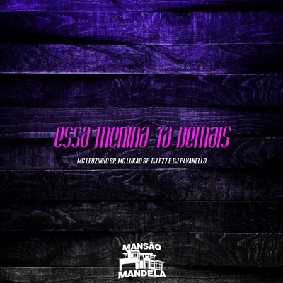 Essa Menina Ta Demais (feat. MC LUKÃO SP) - Single