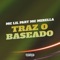 Traz o Baseado (feat. MC Mirella) - MC Lil lyrics