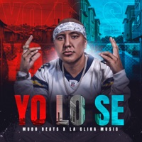 Yo Lo Se - Single - Mudo Beats & LA CLIKA MUSIC