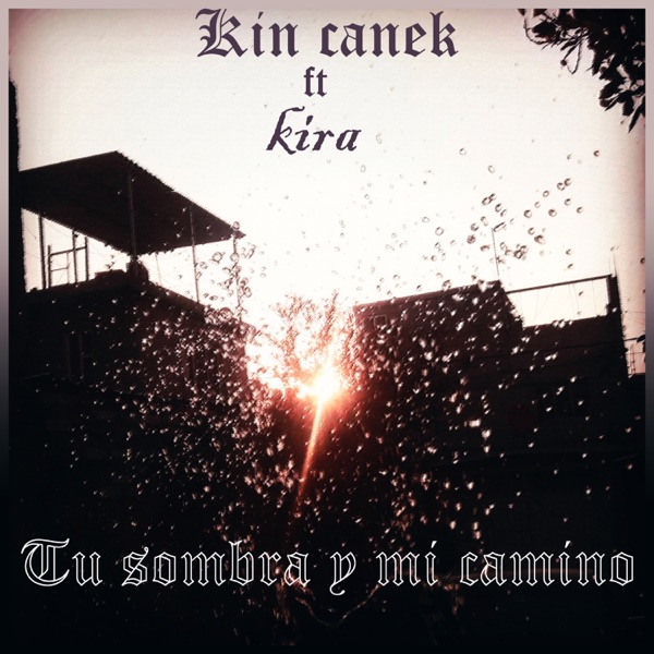 Tu Sombra y Mi Camino (feat. Kira)