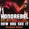 Now You See It (feat. Pitbull & Jump Smokers) - Honorebel lyrics