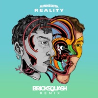 Reality (Bricksquash Remix) - Single - Minnesota & Bricksquash