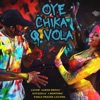 OYE CHIKA Q VOLA (feat. Lucob, Aaron Broka, J Montero & KatazulA) - Single