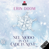 Audiobook cover for Nel modo in cui cade la neve by Erin Doom