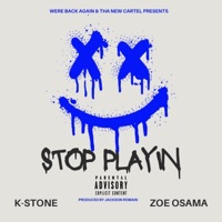 Stop Playin (feat. Zoe Osama) - Single - K-Stone