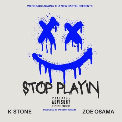 Stop Playin (feat. Zoe Osama) - Single