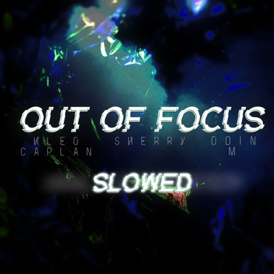 Out of Focus (Slowed Version) - Single