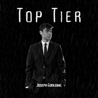 Top Tier - Single - Joseph Goulding