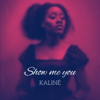 Show Me You - Single - Kaliné