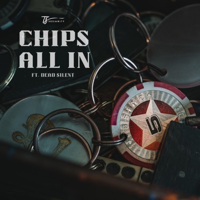 Chips All In (feat. Dead Silent) - Single