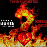 Guess Who (feat. Fame Tha Don) - Single - Tipperman111