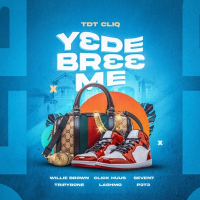 Y3de Br33me (feat. Click Huus, Willie Brown, Tripy Bone, Lashmo, P3T3 & Seven7) - Single