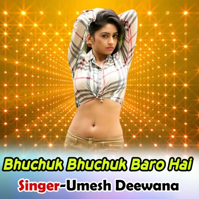 Bhuchuk Bhuchuk Baro Hai - Single