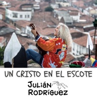 Un Cristo en el Escote - Single - Julián Rodríguez
