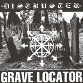 Distruster - GRAVE LOCATOR