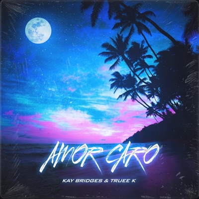 Amor Caro (feat. Truee K) - Single