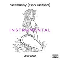 Yesterday (Fan edition instrumental) - Single - D. Wexx