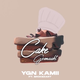 Cake Gemaakt (feat. Brokezart) YGN KAMII