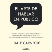 El arte de hablar en público [The Art of Public Speaking] (Unabridged) - Dale Carnegie & Joseph Esenwein