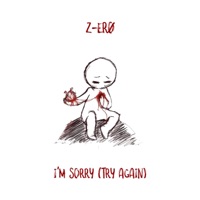 I'm Sorry (Try Again) - Single - Z-ERØ