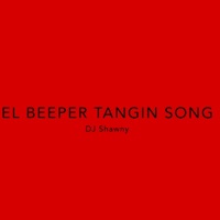 El Beeper Tangin Song - Single - DJ Shawny