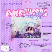 knuckleheads! (feat. Bry the Human & GOOOSE) - Single - Physique.