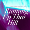Running up That Hill (Lomea Unravel Mix) - Donna Lewis & David Baron