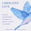 Liberated Love - Mark Groves & Kylie McBeath