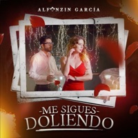 Me Sigues Doliendo - Single - Alfonzin García 