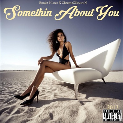 Somethin About You (feat. Rondz P Loco) - Single